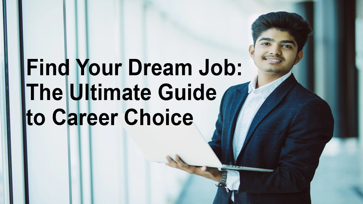 Find Your Dream Job: The Ultimate Guide to Career Choice