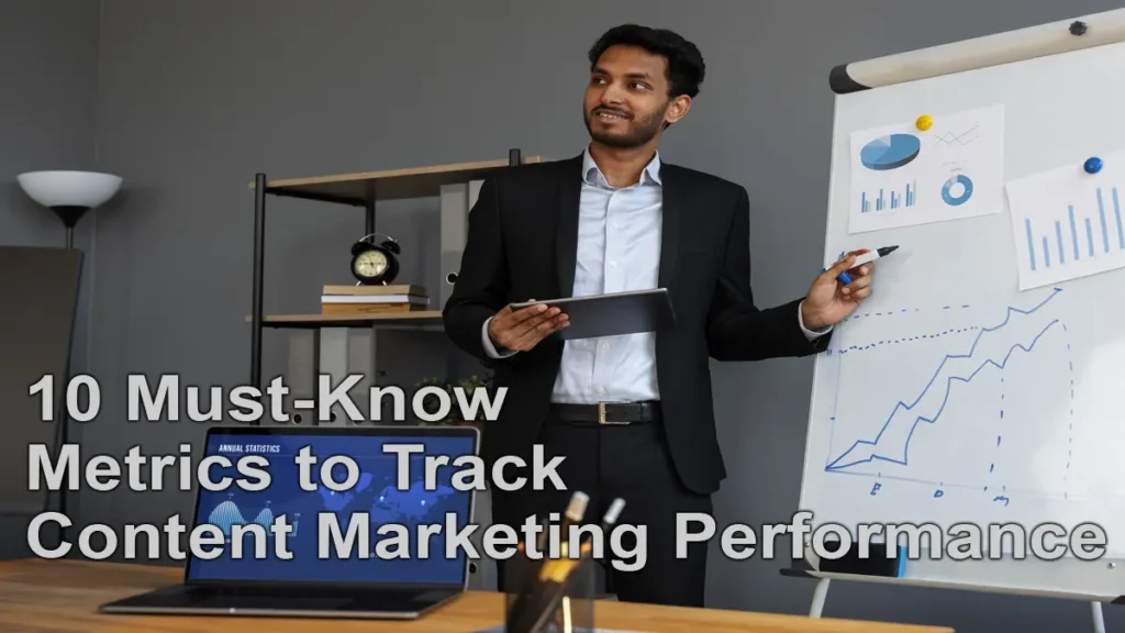 10 Must-Know Metrics to Track Content Marketing Performance