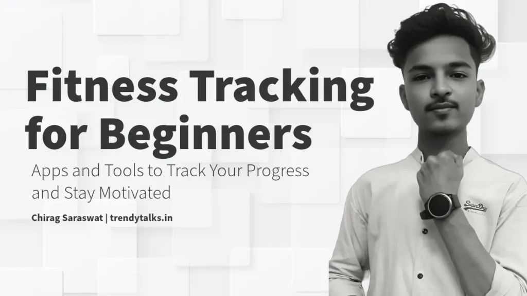 Fitness Tracking for Beginners - trendytalks.in