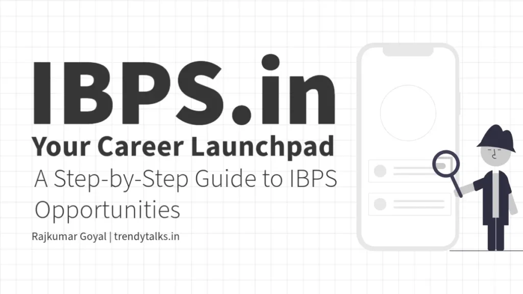 IBPS Opportunities - Your Career Launchpad - Trendytalks.in