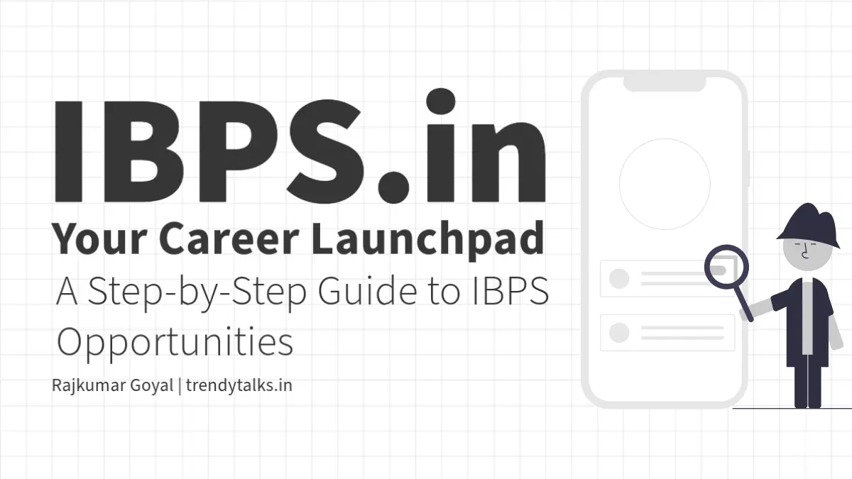 IBPS Opportunities - Your Career Launchpad - Trendytalks.in