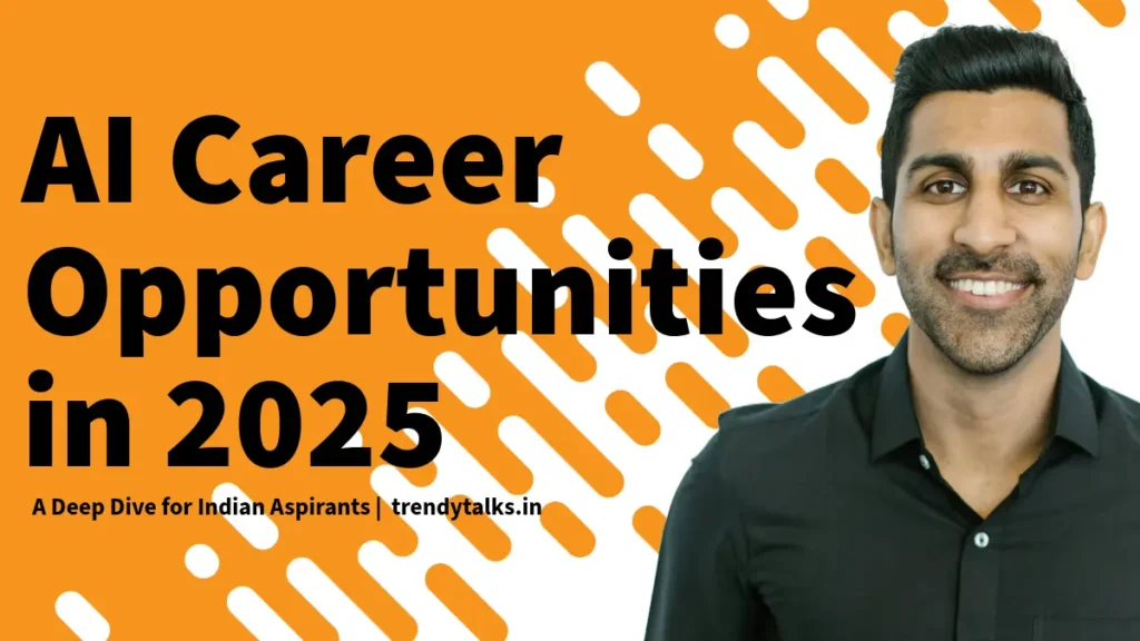 AI Career Opportunities in 2025 -trendytalks.in