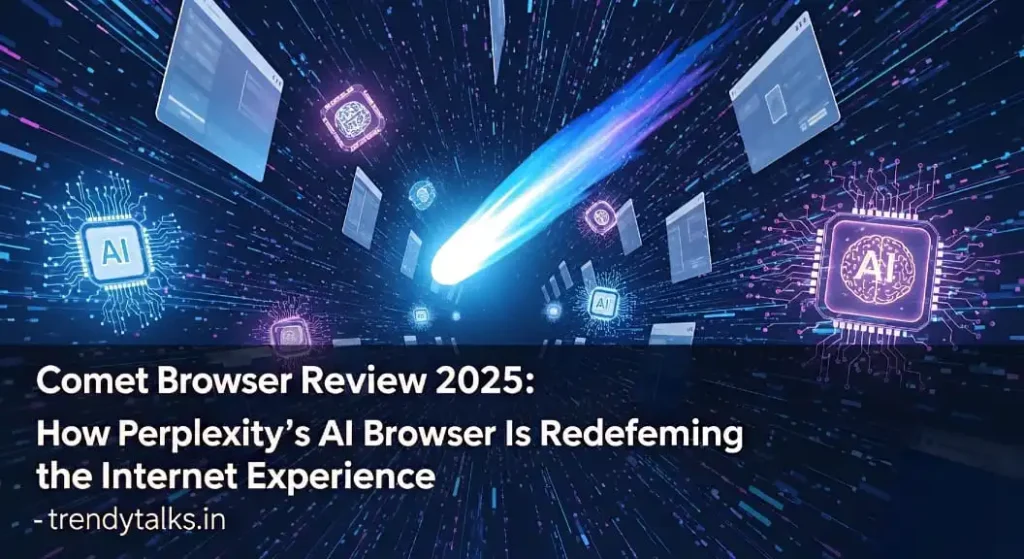 Comet Browser – A New Era Begin-trendytalks.in